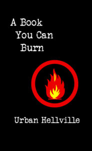 A Book You Can Burn by Urban Hellville