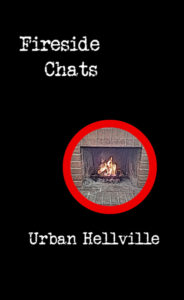 Fireside Chats by Urban Hellville
