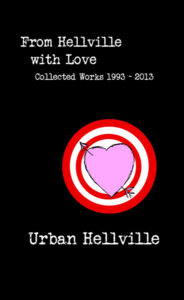 From Hellville with Love – Collected Works 1993-2013 by Urban Hellville
