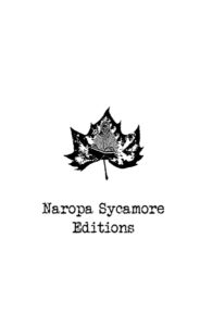 Blooming from Mud or How to Use Space by Naropa Sycamore Editions