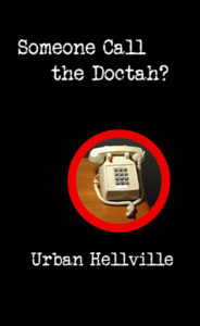 Someone Call the Doctah? by Urban Hellville