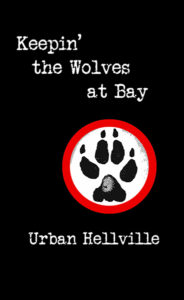 Keepin' the Wolves at Bay by Urban Hellville