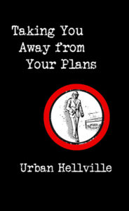 Taking You Away from Your Plans by Urban Hellville